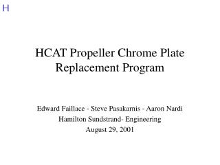 HCAT Propeller Chrome Plate Replacement Program