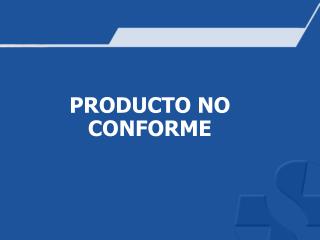 PRODUCTO NO CONFORME