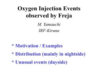 Oxygen Injection Events observed by Freja