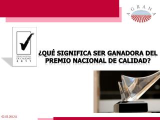 ¿Qué significa ser Ganadora del Premio Nacional de Calidad?