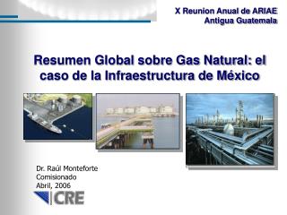 Resumen Global sobre Gas Natural: el caso de la Infraestructura de México