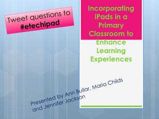 Incorporating iPads in a Primary Classroom to Enhance Learning Experiences