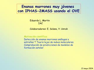 Enanas marrones muy jóvenes con IPHAS-2MASS usando el OVE