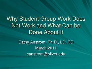 Why Student Group Work Does Not Work and What Can be Done About It