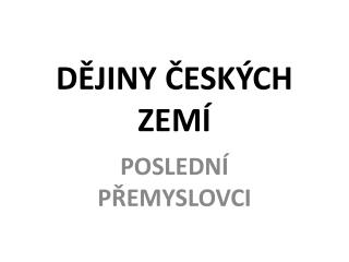 DĚJINY ČESKÝCH ZEMÍ