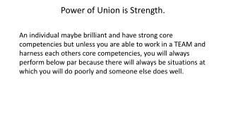 Power of Union is Strength.