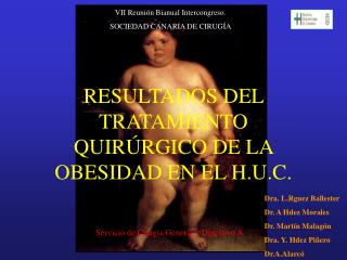 RESULTADOS DEL TRATAMIENTO QUIRÚRGICO DE LA OBESIDAD EN EL H.U.C.