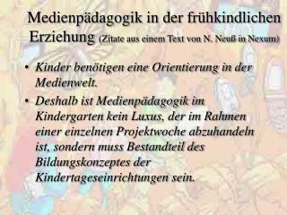 Medienpädagogik in der frühkindlichen Erziehung (Zitate aus einem Text von N. Neuß in Nexum)