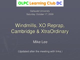 Windmills, XO Reprap, Cambridge &amp; XtraOrdinary