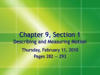 Chapter 9, Section 1 Describing and Measuring Motion