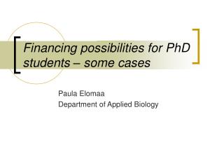 Financing possibilities for PhD students – some cases