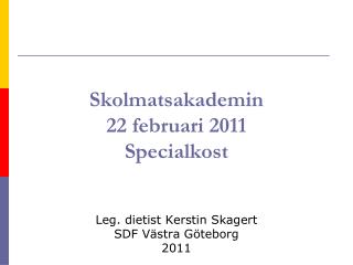 Skolmatsakademin 22 februari 2011 Specialkost