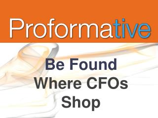 Be Found Where CFOs Shop