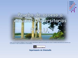 Prueba de acceso a estudios Universitarios P.A.U .