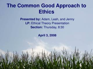 The Common Good Approach to Ethics
