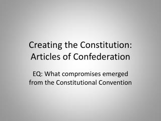 Creating the Constitution: Articles of Confederation