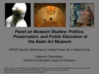 Panel on Museum Studies: Politics, Preservation, and Public Education at the Asian Art Museum