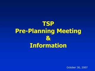 TSP Pre-Planning Meeting &amp; Information