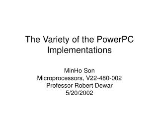 The Variety of the PowerPC Implementations