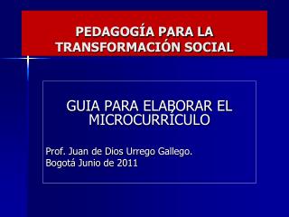 PEDAGOGÍA PARA LA TRANSFORMACIÓN SOCIAL