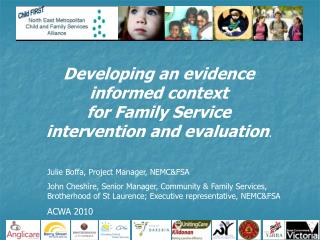 Developing an evidence informed context for Family Service intervention and evaluation .