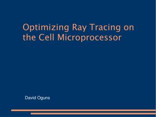 Optimizing Ray Tracing on the Cell Microprocessor