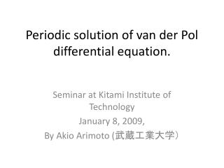 Periodic solution of van der Pol differential equation.