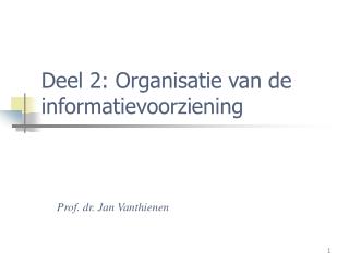 Deel 2: Organisatie van de informatievoorziening