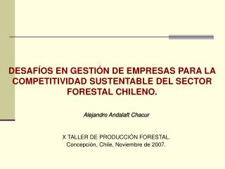 DESAFÍOS EN GESTIÓN DE EMPRESAS PARA LA COMPETITIVIDAD SUSTENTABLE DEL SECTOR FORESTAL CHILENO.