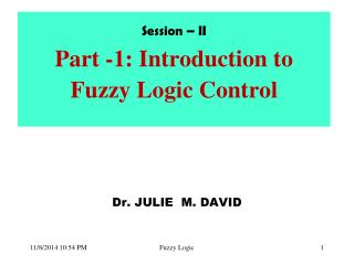 Session – II Part -1: Introduction to Fuzzy Logic Control