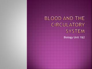 Blood and the Circulatory System