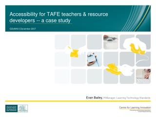 Accessibility for TAFE teachers &amp; resource developers -- a case study