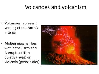 Volcanoes and volcanism