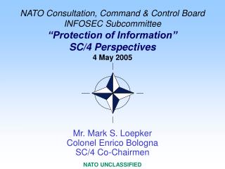 Mr. Mark S. Loepker Colonel Enrico Bologna SC/4 Co-Chairmen