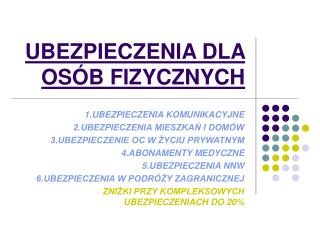 UBEZPIECZENIA DLA OSÓB FIZYCZNYCH