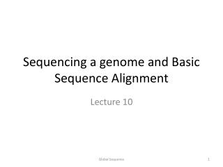 Sequencing a genome and Basic Sequence Alignment