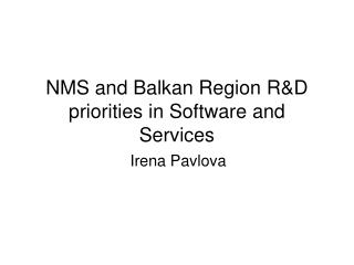 NMS and Balkan Region R&amp;D priorities in Software and Services