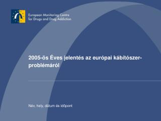2005-ös Éves jelentés az európai kábítószer-problémáról