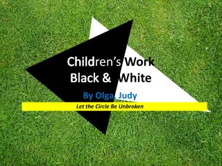 Child ren’s Work Black &amp; White