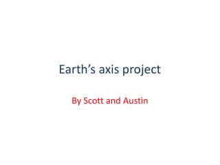 Earth’s axis project