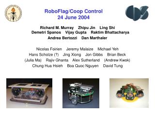 RoboFlag/Coop Control 24 June 2004