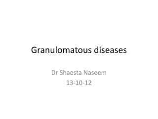 Granulomatous diseases