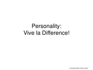 Personality: Vive la Difference!