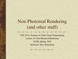 Non-Photoreal Rendering (and other stuff)