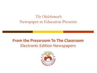 The Oklahoman ’s Newspaper in Education Presents: