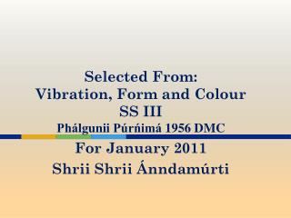 Selected From: Vibration, Form and Colour SS III Phálgunii Púrńimá 1956 DMC