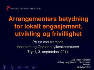 Arrangementers betydning for lokalt engasjement, utvikling og frivillighet