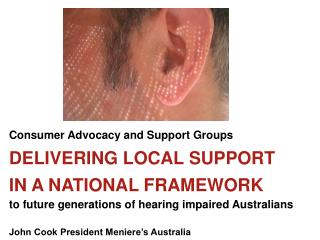 Consumer Advocacy and Support Groups DELIVERING LOCAL SUPPORT IN A NATIONAL FRAMEWORK