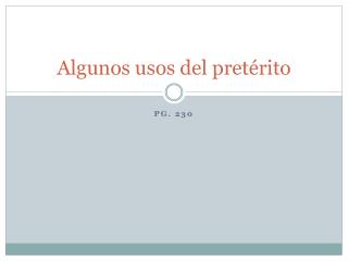 Algunos usos del pretérito