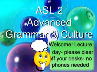 ASL 2 Advanced Grammar &amp; Culture